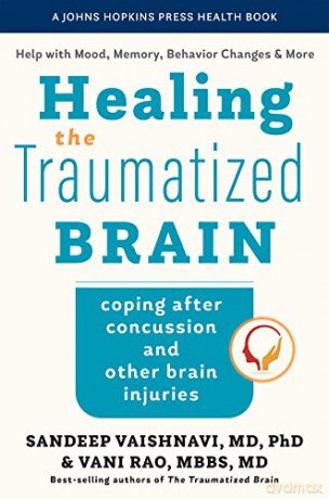 Healing The Traumatized Brain - Sandeep Vaishnavi [KSIĄŻKA]