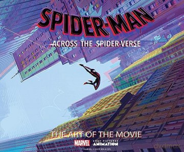 Across The Spider-Verse:Art Of The Movie - Ramin Zahed [KSIĄŻKA]