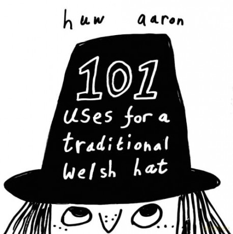 101 Uses For A Traditional Welsh Hat - Huw Aaron [KSIĄŻKA]