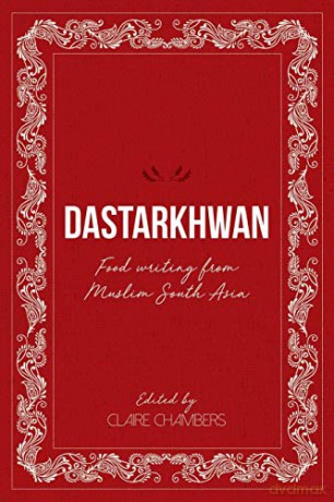 Dastarkhwan: Food Writing From Muslim So - Claire Chambers [KSIĄŻKA]