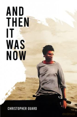 And Then It Was Now - Christopher Guard [KSIĄŻKA]