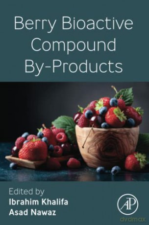 Berry Bioactive Compound Byproducts - Ibrahim Khalifa [KSIĄŻKA]
