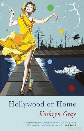 Hollywood Or Home - Kathryn Gray [KSIĄŻKA]