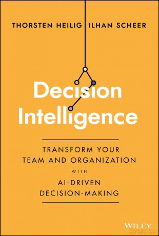 Decision Intelligence How To Transform [KSIĄŻKA]