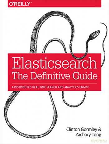 Elasticsearch The Definitive Guide - Clinton Gormley [KSIĄŻKA]