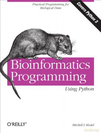 Bioinformatics Programming Using Python - Mitchell L Model [KSIĄŻKA]