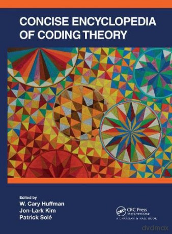 Concise Encyclopedia Of Coding Theory - W. Cary Huffman [KSIĄŻKA]