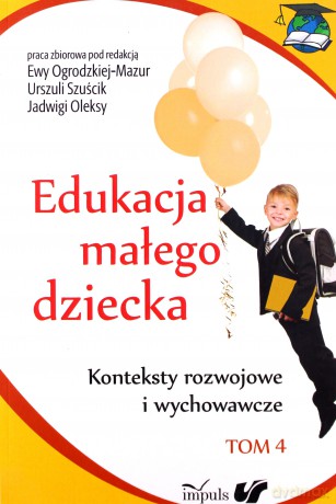 Edukacja małego dziecka. Tom 4 [KSIĄŻKA]