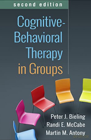 Cognitivebehavioral Therapy In Groups - Peter Bieling [KSIĄŻKA]