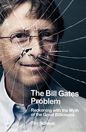 Bill Gates Problem - Tim Schwab [KSIĄŻKA]