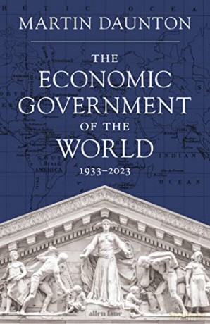 Economic Government Of The World - Martin Daunton [KSIĄŻKA]