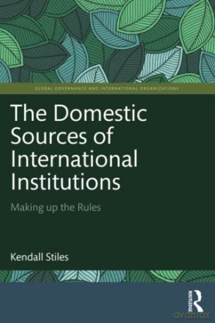 Domestic Sources Of International Instit - Kendall Stiles [KSIĄŻKA]