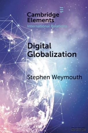 Digital Globalization - Weymouth Stephen [KSIĄŻKA]
