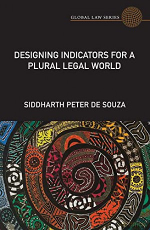 Designing Indicators For A Plural Legal - Siddharth De Souza [KSIĄŻKA]