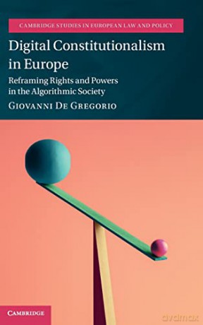 Digital Constitutionalism In Europe - Giovann De Gregorio [KSIĄŻKA]