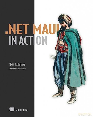 .Net Maui In Action - Matt Goldman [KSIĄŻKA]