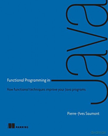 Functional Programming In Java - Saumont Pierre Yves [KSIĄŻKA]