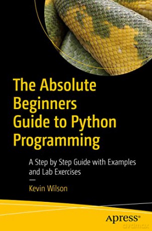 Absolute Beginners Guide To Python Progr - Kevin Wilson [KSIĄŻKA]