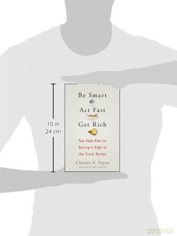 Be Smart Act Fast Get Rich - Charles Payne [KSIĄŻKA]