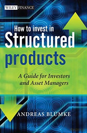 How To Invest In Structured Products - Andreas Bluemke [KSIĄŻKA]
