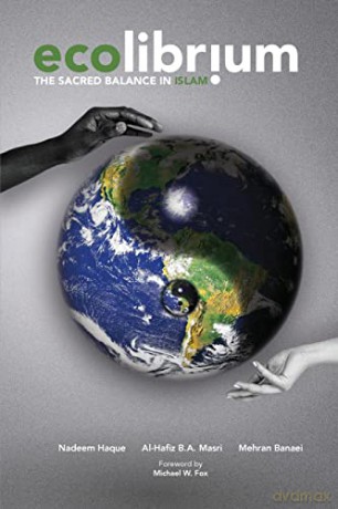 Ecolibrium: The Sacred Balance In Islam - Nadeem Haque [KSIĄŻKA]