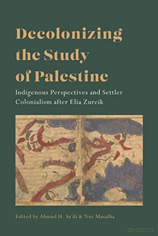 Decolonizing The Study Of Palestine - Unknown [KSIĄŻKA]