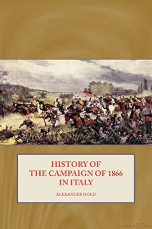 History Of The Campaign Of 1866 In Italy - A Hold [KSIĄŻKA]