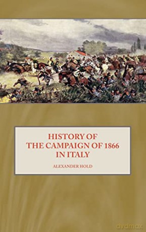 History Of The Campaign Of 1866 In Italy - A Hold [KSIĄŻKA]