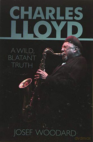 Charles Lloyd - Josef Woodard [KSIĄŻKA]