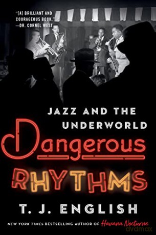Dangerous Rhythms - T. J. English [KSIĄŻKA]