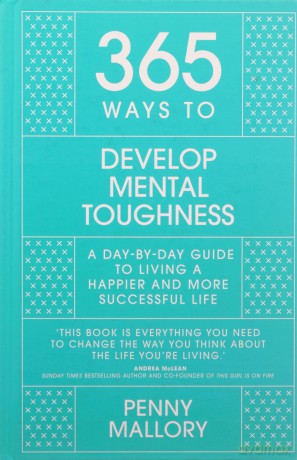 365 Ways To Develop Mental Toughness - Penny Mallory [KSIĄŻKA]