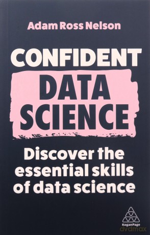 Confident Data Science - Adam Ross Nelson [KSIĄŻKA]
