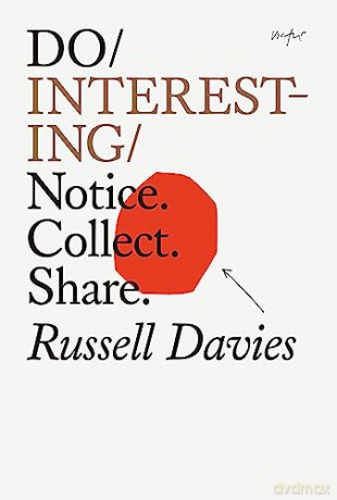 Do Interesting Notice Collect Connect - Russell Davies [KSIĄŻKA]