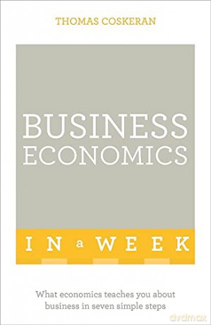 Business Economics In A Week - Thomas Coskeran [KSIĄŻKA]