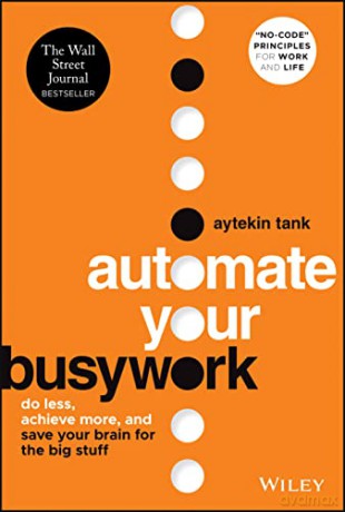 Automate Your Busywork - Ayetkin Tank [KSIĄŻKA]