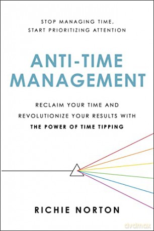 Anti-Time Management - Richie Norton [KSIĄŻKA]