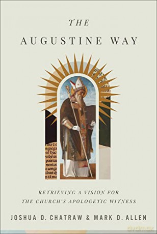 The Augustine Way - Joshua D. Chatraw [KSIĄŻKA]