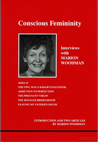 Conscious Femininity - Marion Woodman [KSIĄŻKA]