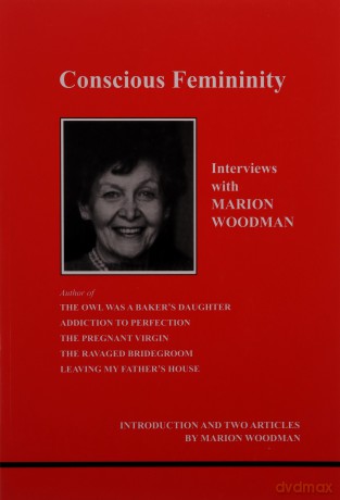 Conscious Femininity - Marion Woodman [KSIĄŻKA]