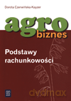 Agrobiznes. Podstawy rachunkowości. Podręcznik - Dorota Czerwińska-Kayzer [KSIĄŻKA]