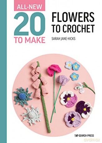 Flowers To Crochet - Sarah-Jane Hicks [KSIĄŻKA]