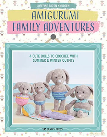 Amigurumi Family Adventures - Josefine B Knudsen [KSIĄŻKA]