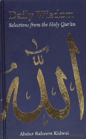 Daily Wisdom Selections From The Quran - Abdur Raheem Kidwai [KSIĄŻKA]