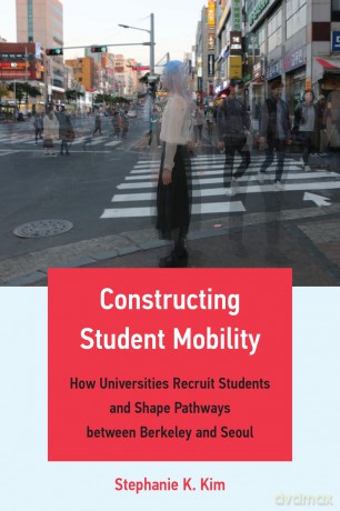 Constructing Student Mobility - Stephanie K. Kim [KSIĄŻKA]