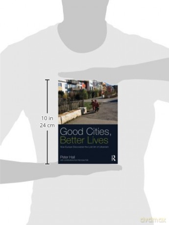Good Cities Better Lives - Peter Hall [KSIĄŻKA]