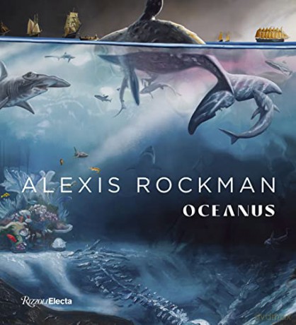 Alexis Rockman - Robert Ballard [KSIĄŻKA]