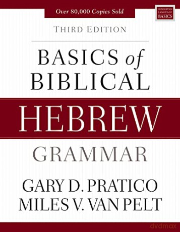 Basics Of Biblical Hebrew Grammar - Van Pelt Pratico [KSIĄŻKA]