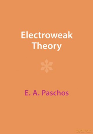 Electroweak Theory - Paschos E. A. [KSIĄŻKA]