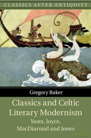 Classics And Celtic Literary Modernism - Baker Gregory [KSIĄŻKA]