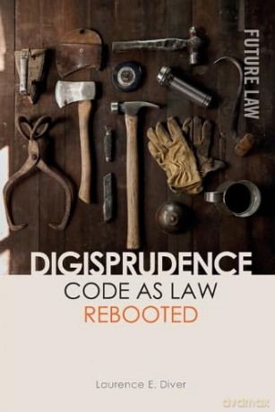 Digisprudence Code As Law Rebooted - Diver Laurence E [KSIĄŻKA]